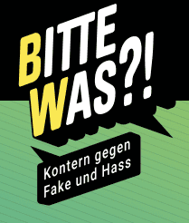 Grafik zum Projekt Empfehlung: 'BITTE WAS?!' gegen Fake & Hass.